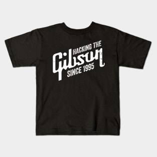 Hacking the Gibson Since 1995 Kids T-Shirt